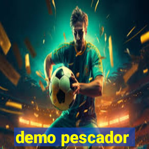 demo pescador